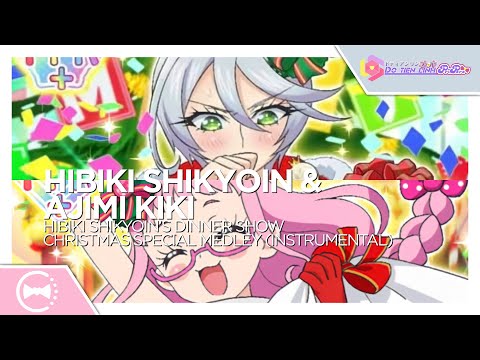 Hibiki Shikyoin & Ajimi Kiki - Hibiki Shikyoin's Dinner Show Christmas Special Medley (Instrumental)