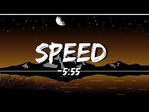 5:55 - speed (Lyrics)