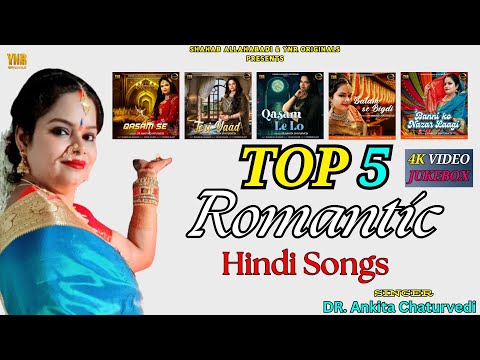 Best Bollywood Hindi ROMANTIC VIDEO SONGS (OST) Dr. Ankita Chaturvedi | TOP 5 Full Album