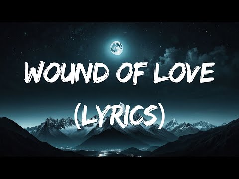 Wound of Love - Heartfelt Ballad (Lyrics)