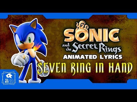 SONIC AND THE SECRET RINGS "SEVEN RING IN HAND" ANIMATED LYRICS