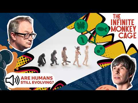 Are Humans Still Evolving | The Infinite Monkey Cage | Podcast | BBC Earth Science