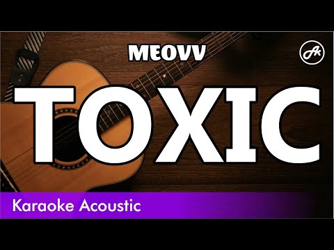 MEOVV - TOXIC (SLOW acoustic karaoke)