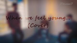 When we feel young (Cover) | When chai met toast | Acoustic cover