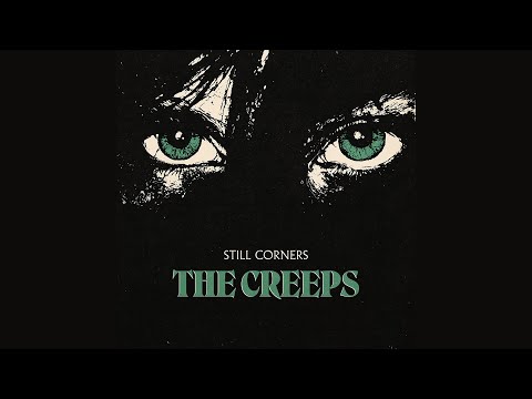 Still Corners - The Creeps (Official Lyric Video)