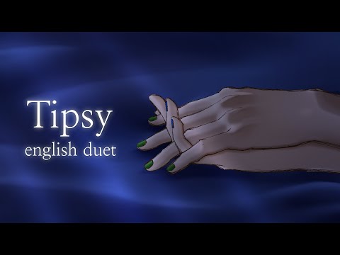 Tipsy - English Cover【Chai x @tigerjolteo】