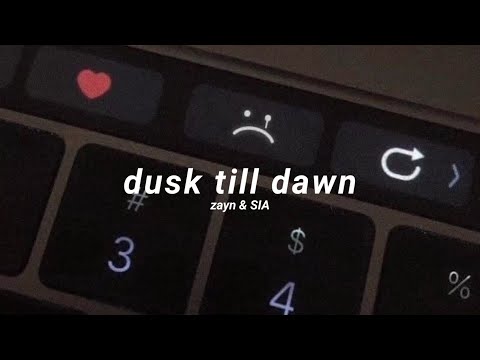 dusk till dawn (lirik + terjemahan)