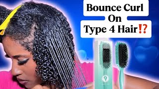 VIRAL BOUNCE CURL BRUSH ON TYPE 4 NATURAL CURLY HAIR?!