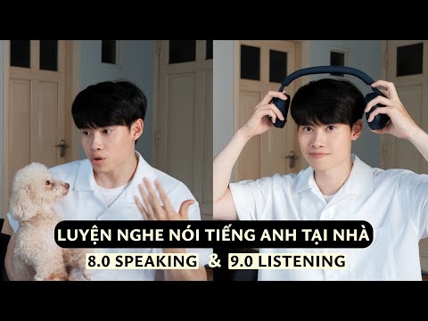 Đây Là Cách Mình Luyện Nghe Nói Tiếng Anh Tại Nhà | 9.0 Listening & 8.0 Speaking IELTS