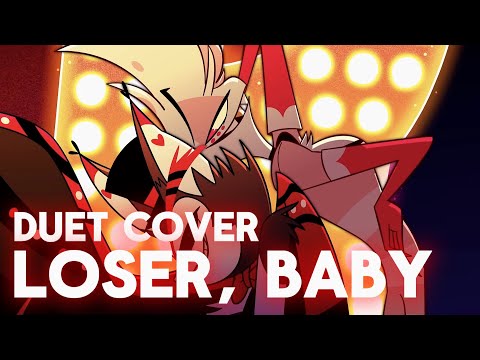 Loser, Baby - Duet Cover (Hazbin Hotel) 【Chai + @Bachtok】