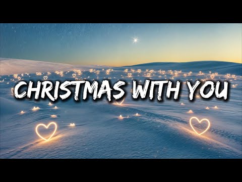 Christmas with You - A Romantic Christmas Ballad for the Holidays (Lyrics)