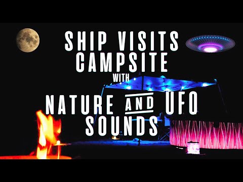 Ship Visits Campsite with Nature and UFO soundscape - An audio-visual experience