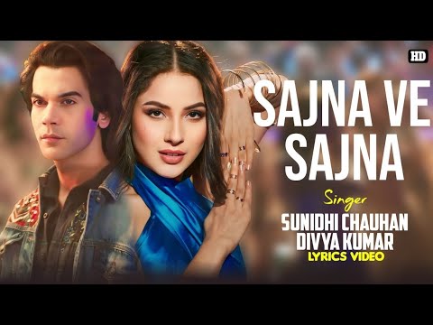 SAJNA_VE_SAJNA__Lyrics_Shehnaaz_Gill_Sunidhi_Chauhan,_Divya_kumar