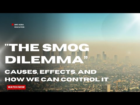 What's Causing Smog, its types and How Can We Stop It?