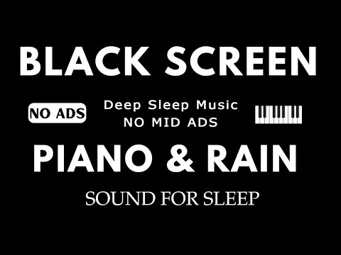 Peaceful Piano Music with Rain Sounds to Deep Sleep & Insomnia Relief, 3 Hours No MID Ads for Sleep