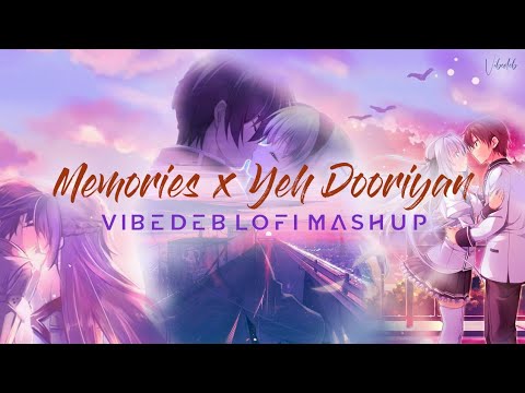 Memories x Yeh Dooriyan (VIBEDEB Lofi Mashup) ● Maroon 5 ● Mohit chauhan & Pritam【 Bollywood lofi 】