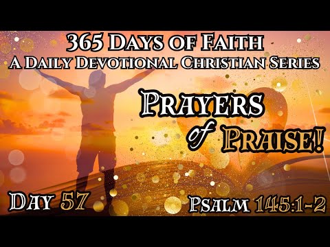 365 Days Of Faith: Daily Devotional | The Power of Praise - Psalm 145:1 2 Bible Verse Of The Day