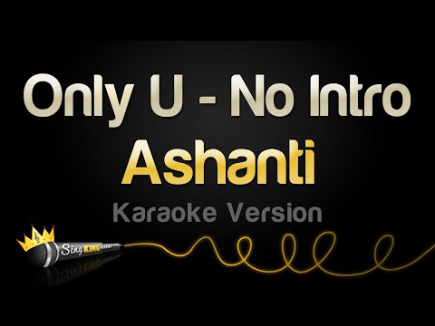 Ashanti - Only U - No Intro (Karaoke Version)