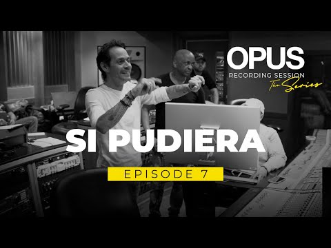 OPUS Recording Sessions. Episode 7 – Si Pudiera