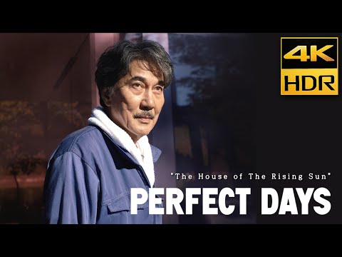 PERFECT DAYS (2023) • "House Of The Rising Sun" The Animals • 4K HDR & HQ Sound