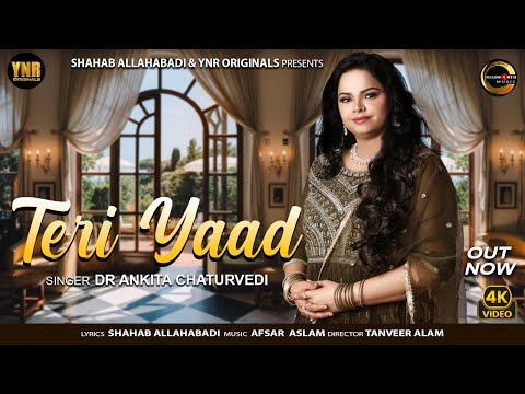 Teri Yaad (Official Music Video) Dr. Ankita Chaturvedi, Shahab Allahabadi, Afsar Aslam, Tanveer Alam