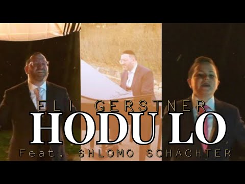 Eli Gerstner - "Hodu Lo" Feat. Shlomo Schachter (Official Video)