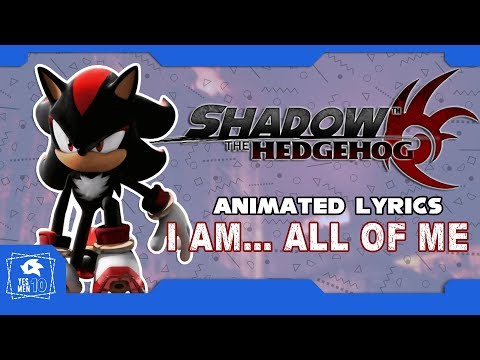 SHADOW THE HEDGEHOG "I AM... ALL OF ME" ANIMATED LYRICS