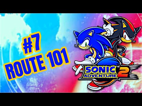 🔵SONIC ADVENTURE 2🔴 🔰ROUTE 101🔰 #7