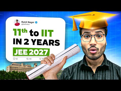 JEE 2027 : Ultimate 2 Year Roadmap from Class 11 to IIT