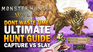 Monster Hunter Wilds - DONT WASTE YOUR TIME! Wilds Ultimate Hunting Guide (Capture Monsters)