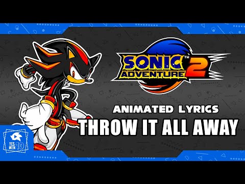 SONIC ADVENTURE 2 "THROW IT ALL AWAY" ANIMATED LYRICS