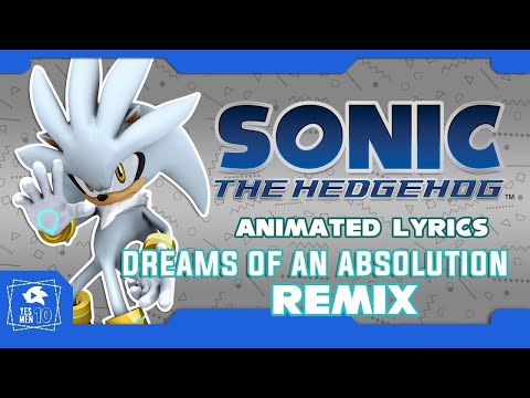 SONIC THE HEDGEHOG "DREAM OF AN ABSOLUTION" (REMIX) ANIMATED LYRICS