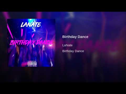 LaNate-"Birthday Dance" (Prod x Lanate)