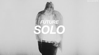 FUTURE - SOLO  ( s l o w e d   +   r e v e r b )