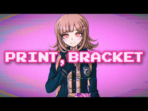 PRINT, BRACKET: A Chiaki Nanami Song 【Chai!】