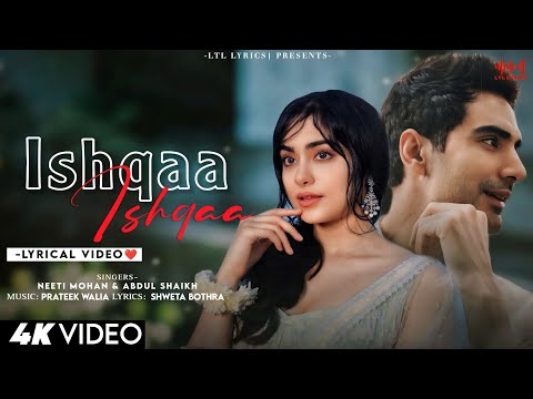 Ishqaa Ishqaa (LYRICS)- Neeti Mohan & Abdul Shaikh | Tumko Meri Kasam | Adah Sharma, Ishwak Singh