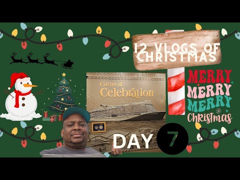 Day 7 Carnival Celebration "The Non Group,Group Cruise-12 Vlogs of Christmas