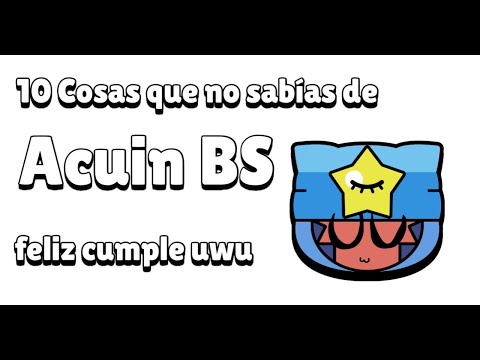 10 coSaS que NO sabías de Acuin BS|feliz cumple 😎👌