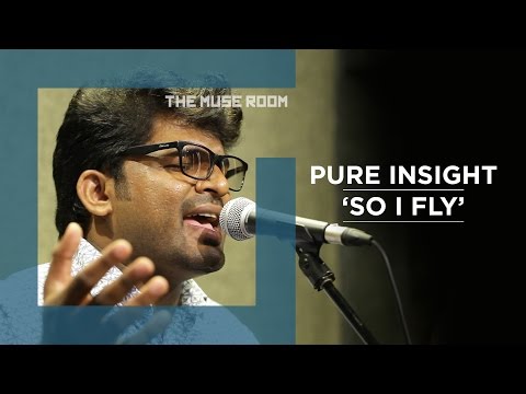 So I fly - Pure Insight - The Muse Room