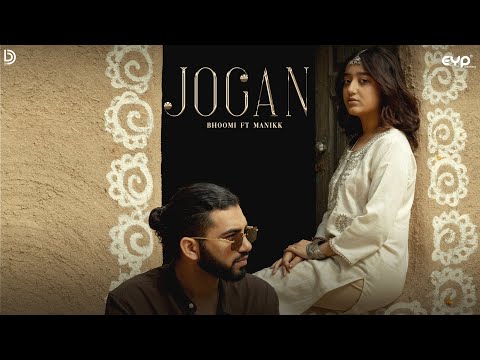 Jogan (Official Video): Bhoomi | Manikk | UR Debut | Latest Punjabi Songs 2025