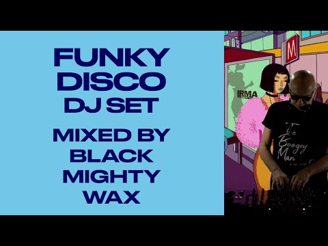 FUNKY DISCO DJ SET LIVE MIXED|Black Mighty Wax plays Best Funk, DISCO, Acid Jazz, CLASSICS MIX2024