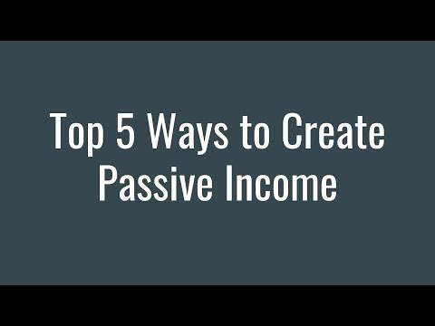 TOP 5 Ways to Create Passive Income