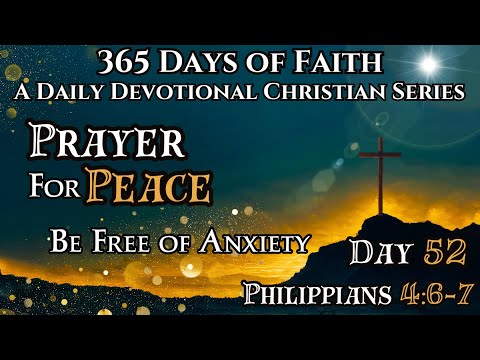 365 Days of Faith: Daily Devotional | Prayer For Peace  - Philippians 4:6 7 Bible Verse of The Day