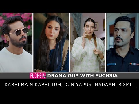 Kabhi Main Kabhi Tum | Duniyapur | Bismil | Nadaan | Drama Gup with FUCHSIA