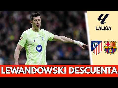 GOL DE LEWANDOWSKI descuenta para el BARCELONA que pierde 2-1 vs ATLÉTICO DE MADRID | La Liga