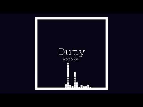 Duty / wotaku