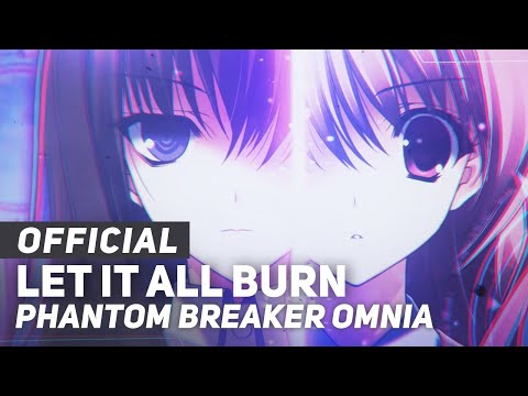 Phantom Breaker Omnia "Let it All Burn" Official Opening by AmaLee