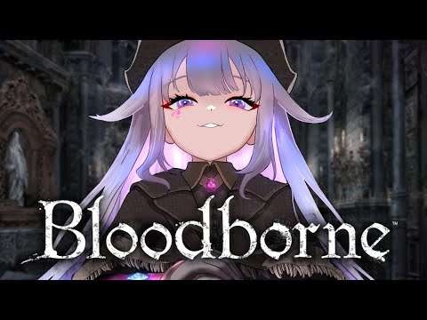 【BLOODBORNE】BIBOO'S FIRST BLOODBORNE