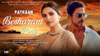 Besharam Rang (LYRICS)| Pathaan | Shilpa R, Caralisa M | Vishal and Sheykhar | Shah Rukh K,Deepika P