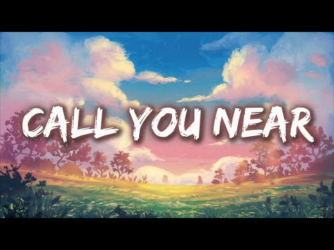 Call You Near – A Love That Fades Away ( Lyrics )